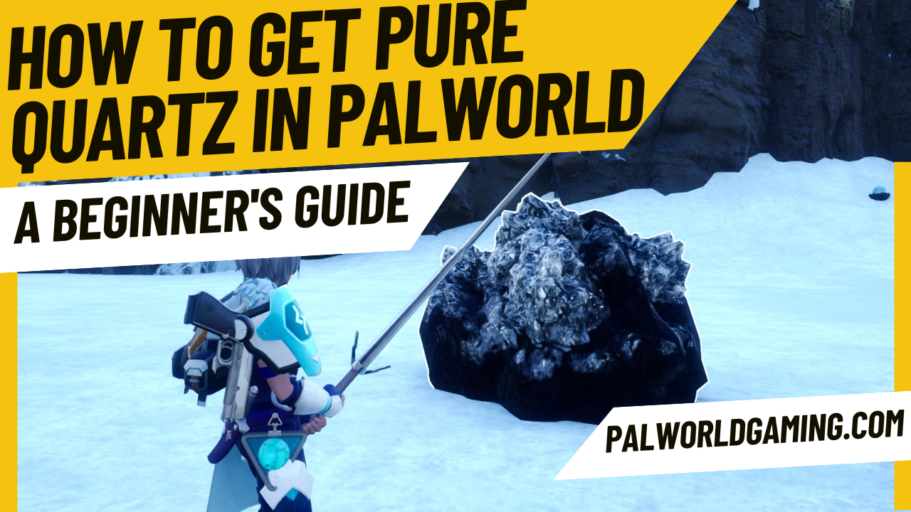 How To Get Pure Quartz In Palworld A Beginner S Guide Palworld Gaming