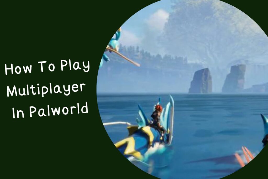 How To Play Multiplayer In Palworld