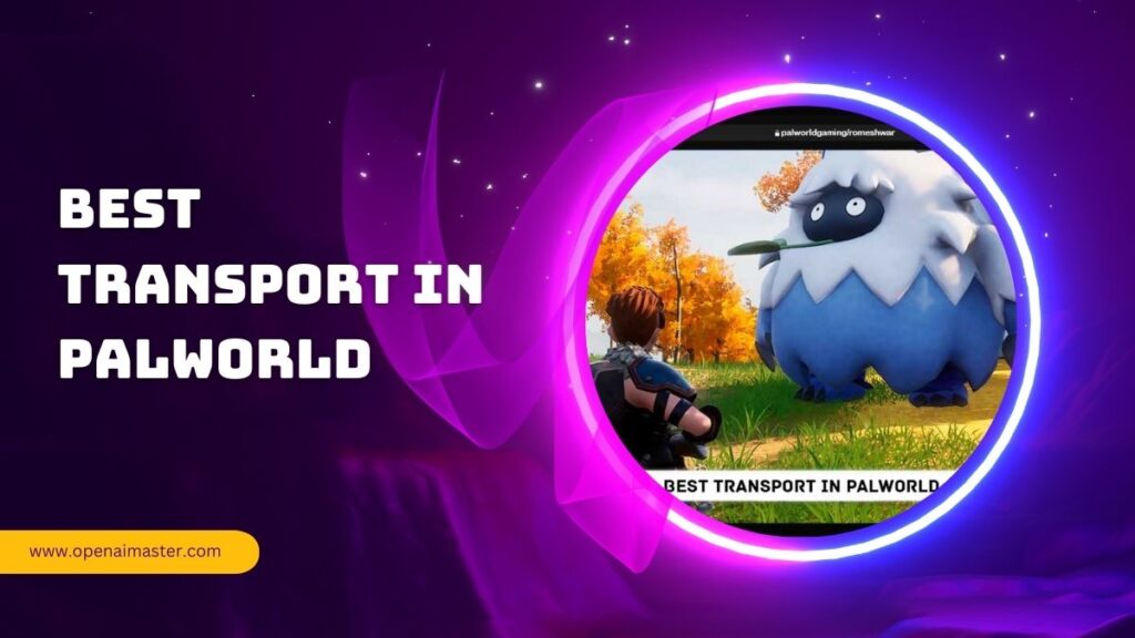 Best Transport In Palworld