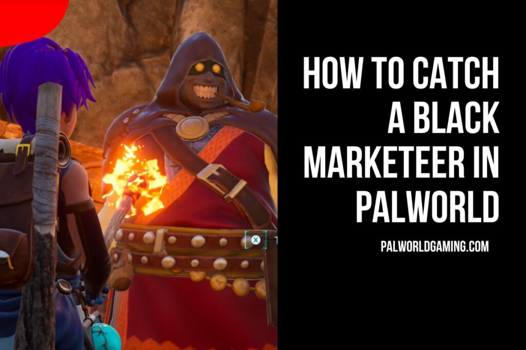 How To Catch A Black Marketeer In Palworld