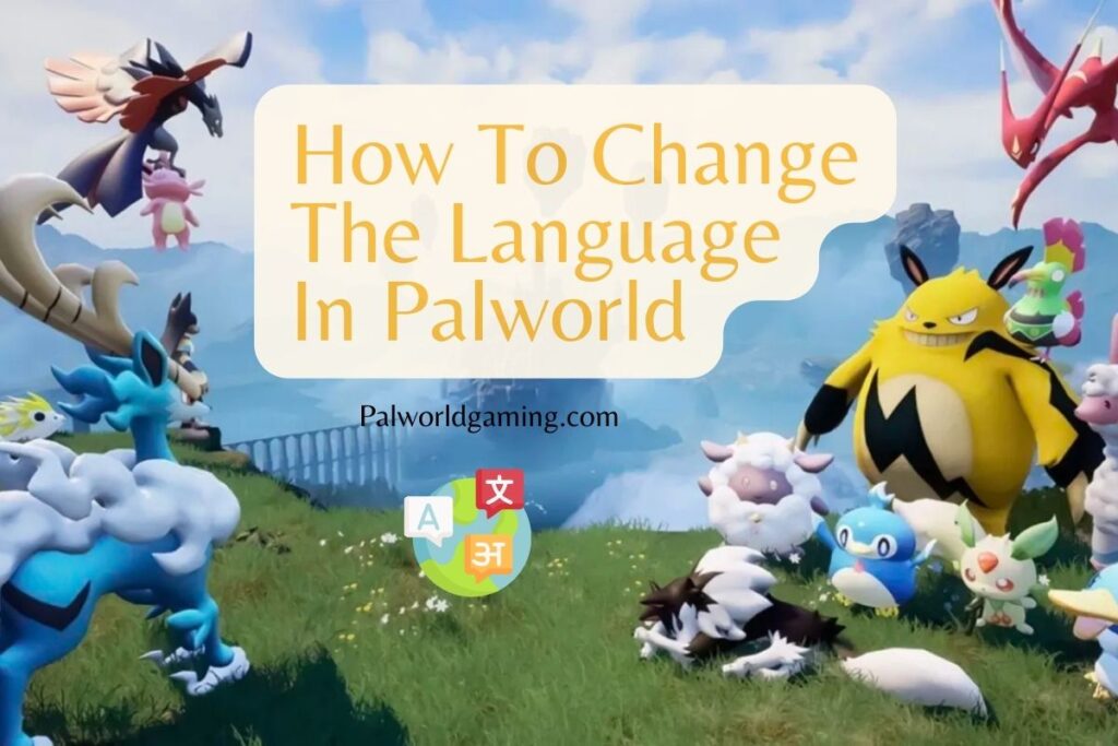 How To Change The Language In Palworld