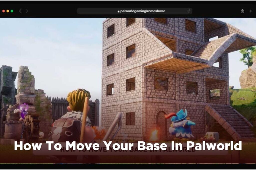 How To Move Your Base In Palworld