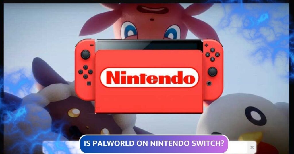 Is Palworld on Nintendo Switch