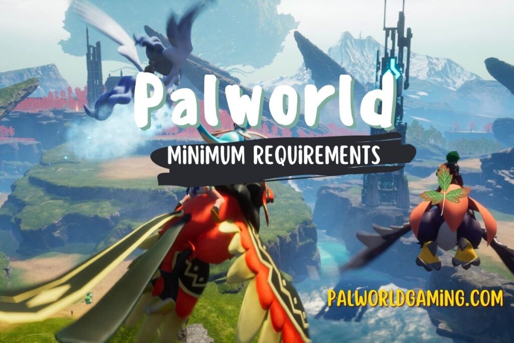 Palworld Minimum Requirements