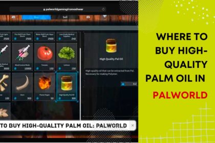 Where To Buy High-Quality Palm Oil In Palworld