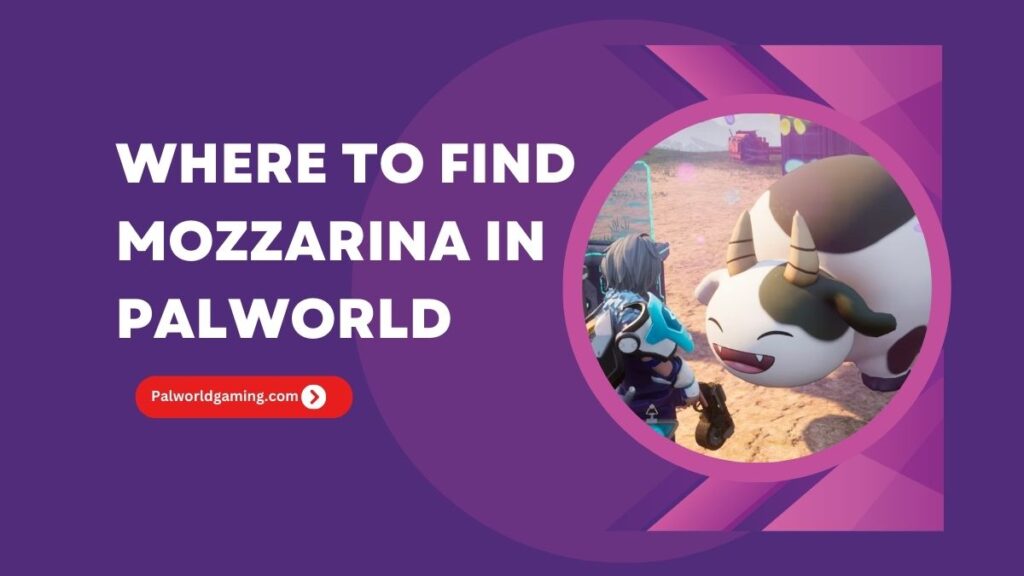 Where To Find Mozzarina In Palworld