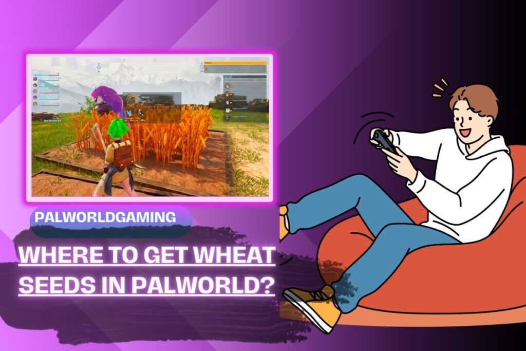 Where To Get Wheat Seeds In Palworld?