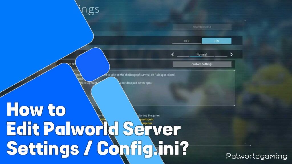 How To Edit Palworld Server Settings Config - Palworld Gaming