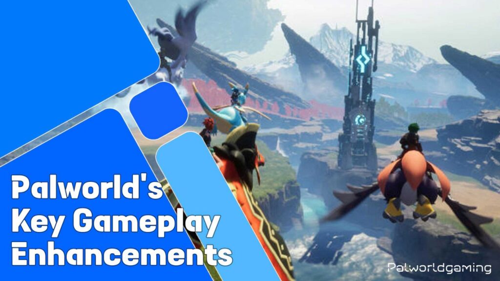 Palworld Key Gameplay Enhancements