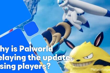 Why Is Palworld Delaying The Update?