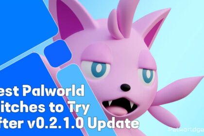 Best Palworld Glitches To Try After v0.2.1.0 Update