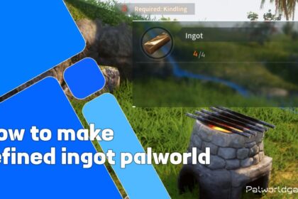 How To Make Refines Ingot In Palworld