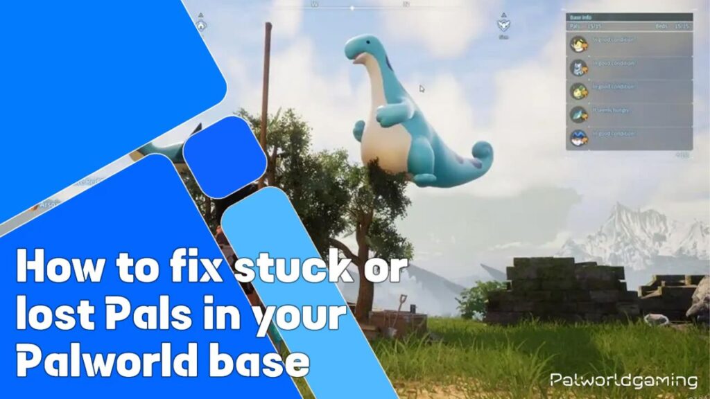 Fix Stuck Or Lost Pals In Your Palworld