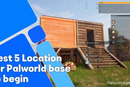 Best 5 Locations for Palworld Base To Begin