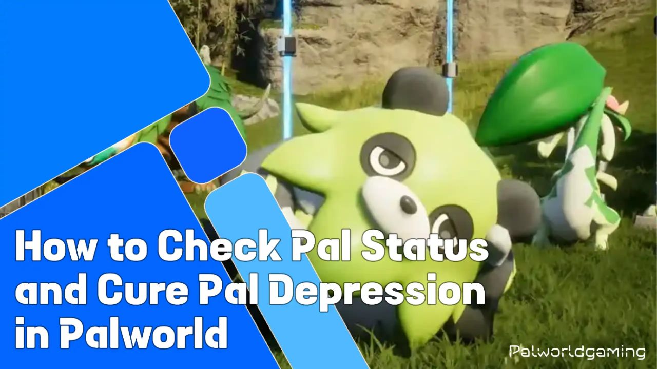 Check Pal Status And Cure Pal Depression In Palworld