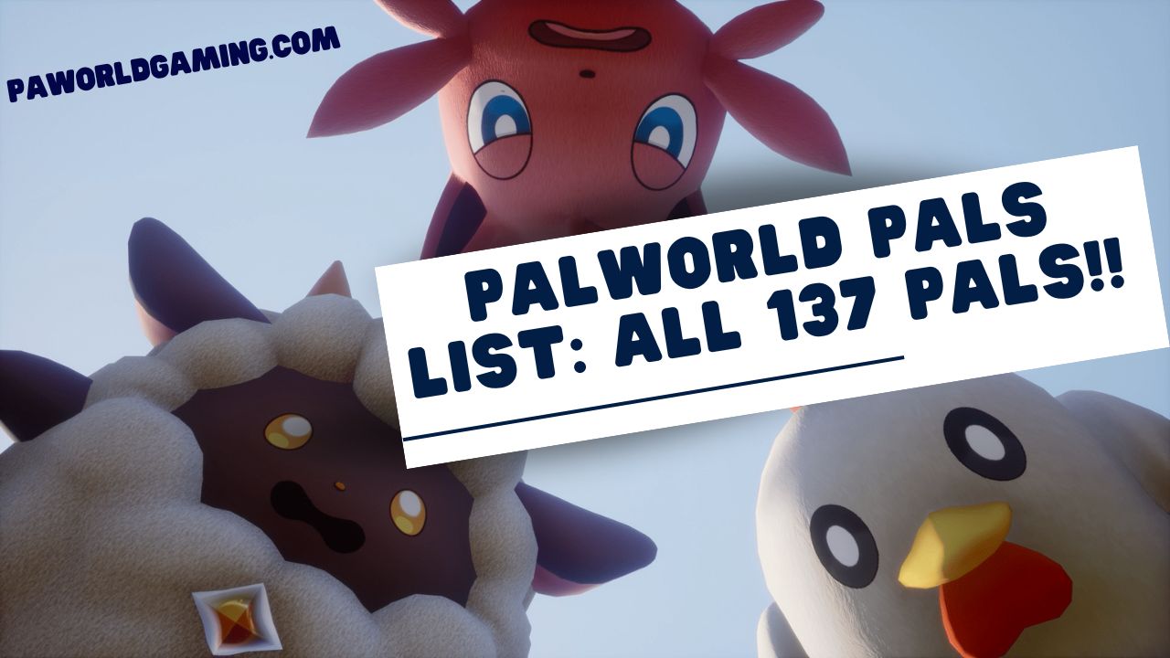 Palworld Pals List: All 137 Pals!! - Palworld Gaming