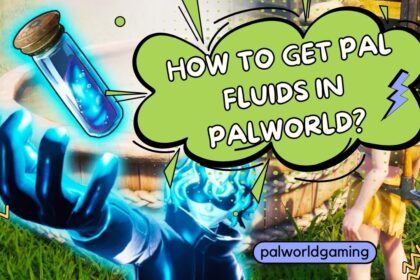 How To Get Pal Fluids In Palworld?