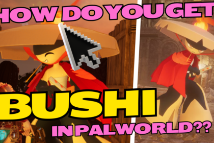 How Do You Get Bushi In Palworld?