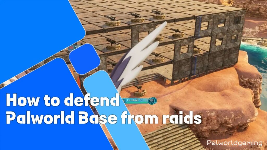 How To Defend Paworld Base From Raids