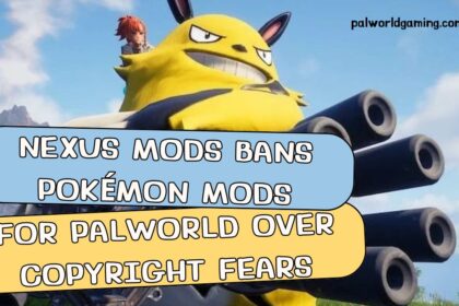 Nexus Mods Bans Pokémon Mods for Palworld Over Copyright Fears