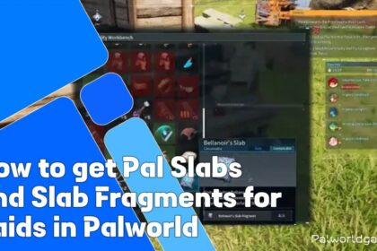 Get Pal Slabs And Slab Fragments For Raids In Palworld