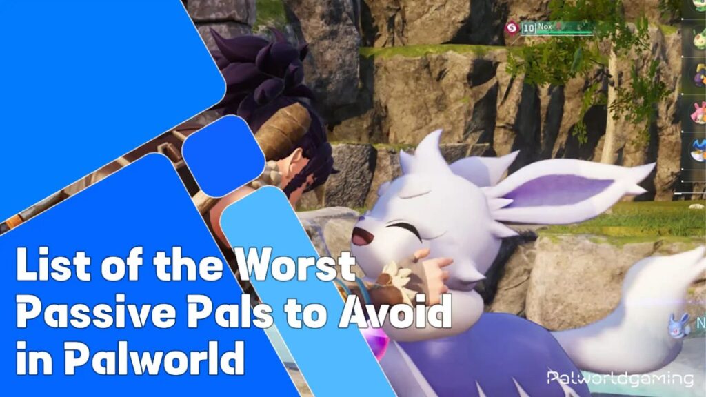 Worst Passive Pals to Avoid In Palworld