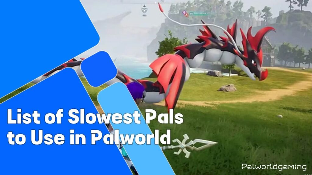 Slowest Pals To Use In Palworld