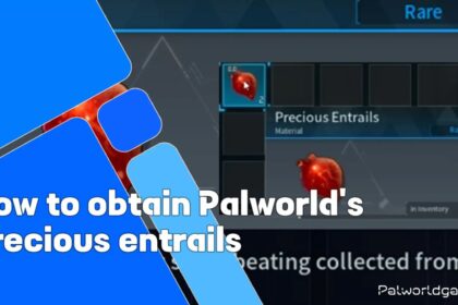 How To Obtain Palworld’s Precious Entrails