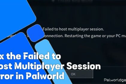 Failed To Host Multiplayer Session Error In Palworld