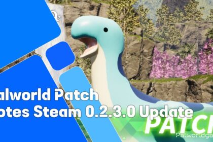 Palworld Patch Notes Steam 0.2.3.0 Update