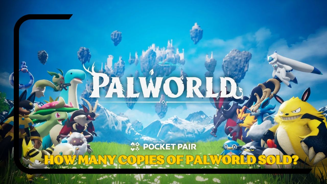 How Many Copies Of Palworld Sold?