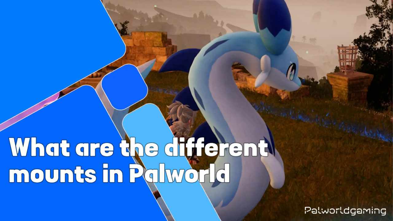 What Are The Different Mounts In Palworl