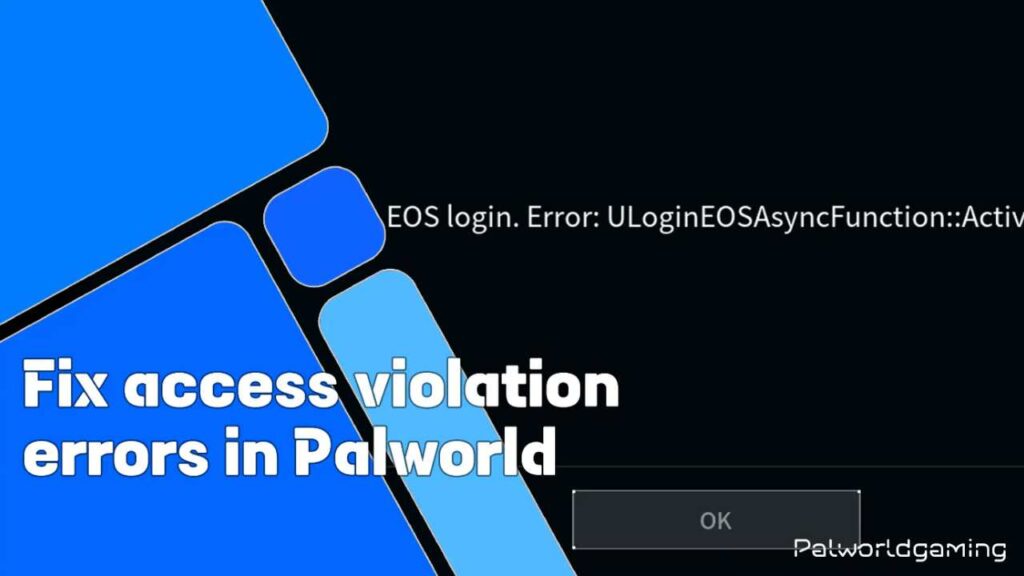 Access Violation Errors In Palworld