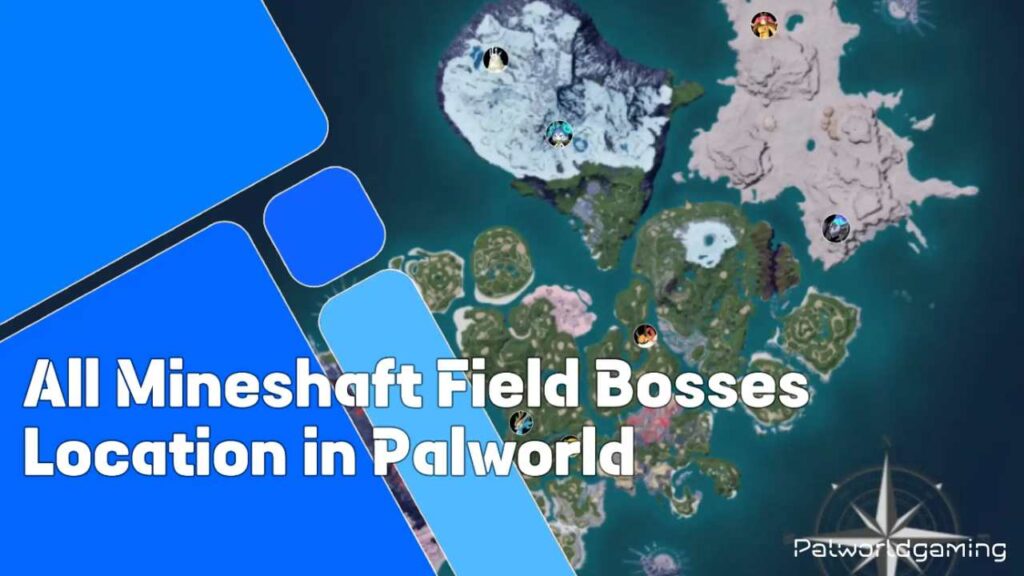 All Mineshaft Field Bosses Location In Palworld