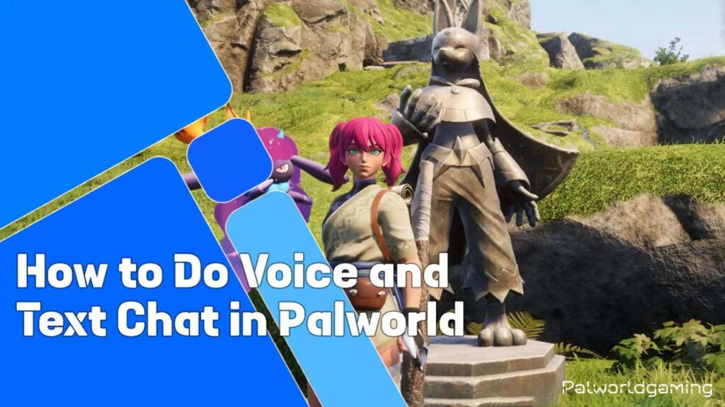 How To Do Voice Text Chat In Palworld