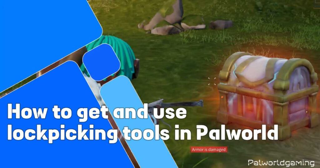 How To Get And Use Lockpicking Tools In Palworld