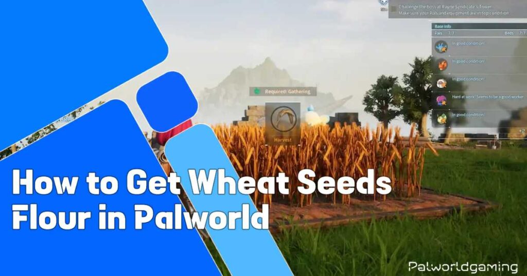 How To Get Wheat Seeds Flour In Palworld