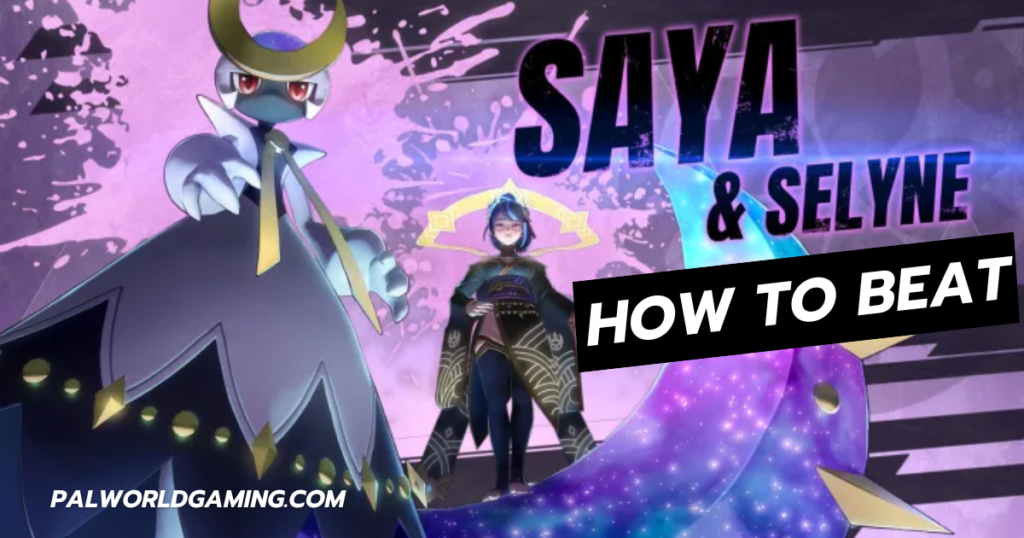 How To Beat Saya And Selyne?