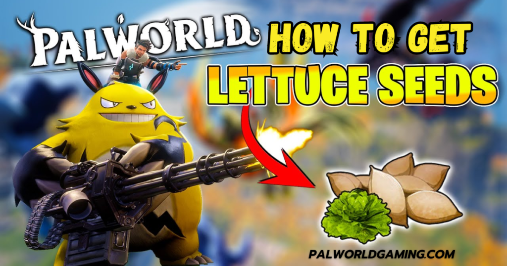 How To Get Lettuce Seeds In Palworld?