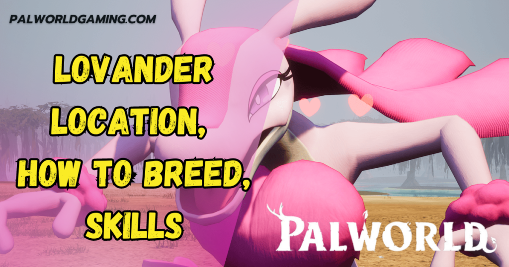 Lovander Location, Skills, How To Breed