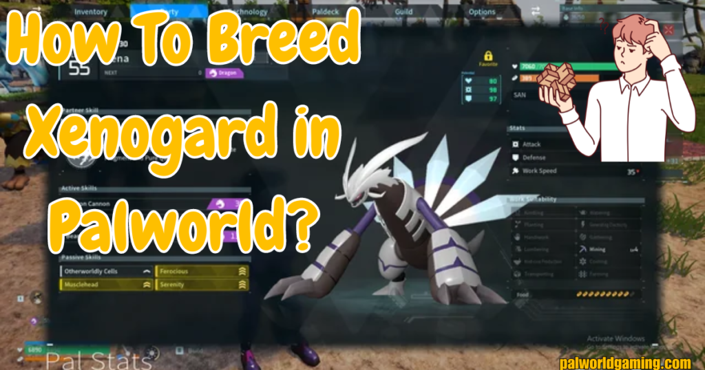 How To Breed Xenogard in Palworld?