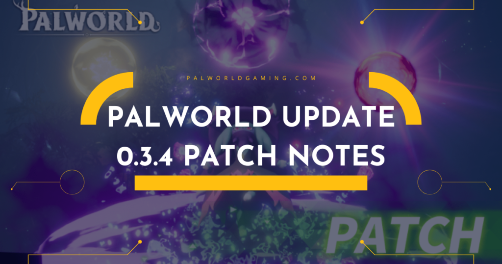 Palworld Update 0.3.4 Patch Notes