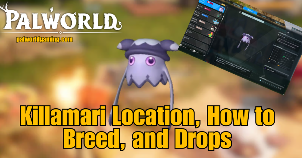 Killamari Location, How to Breed, and Drops - Palworld Gaming