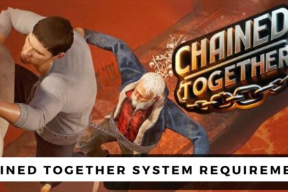 Chained Together System Requirements