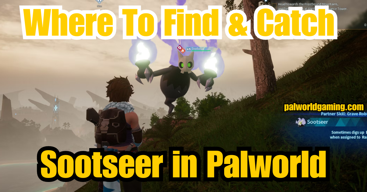 Where To Find & CatchSootseer in Palworld