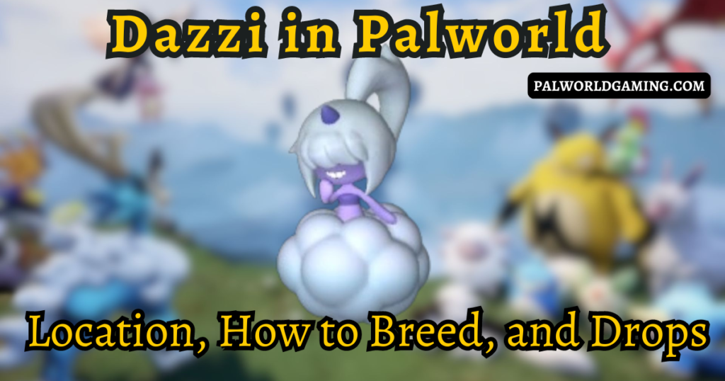 Dazzi Location, How to Breed, and Drops