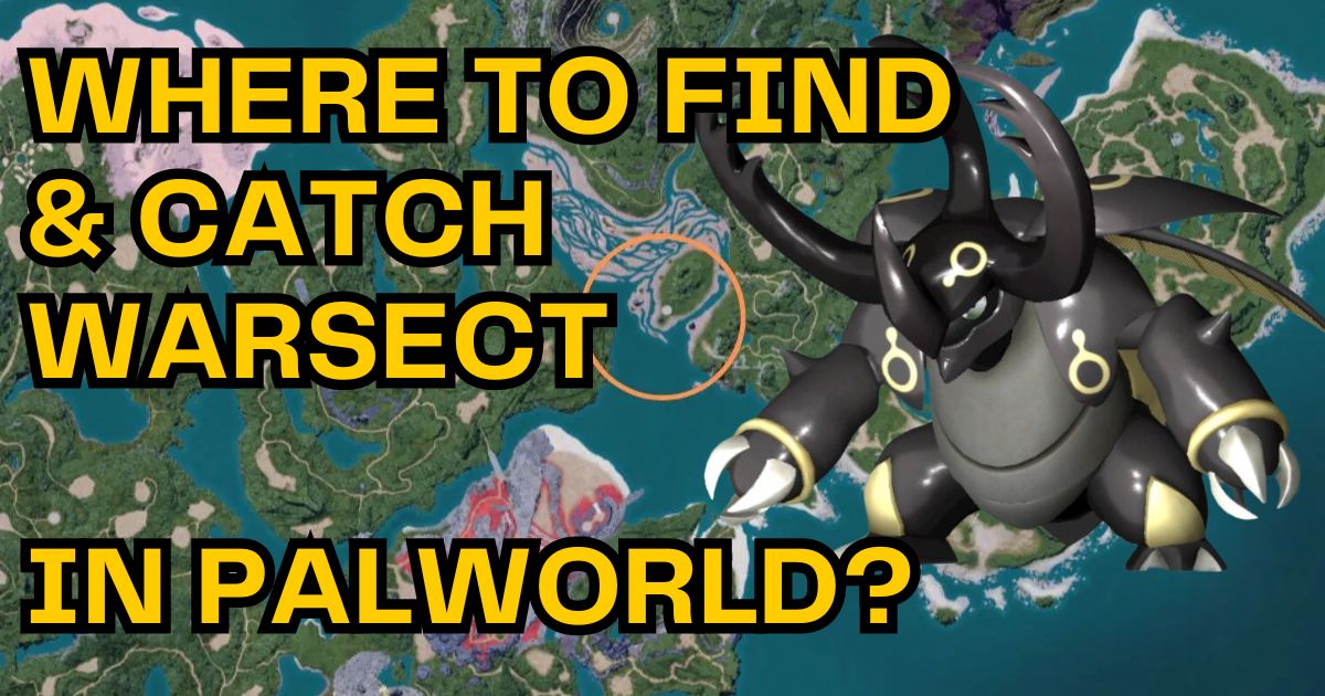 Where to Find & Catch Warsect in Palworld?