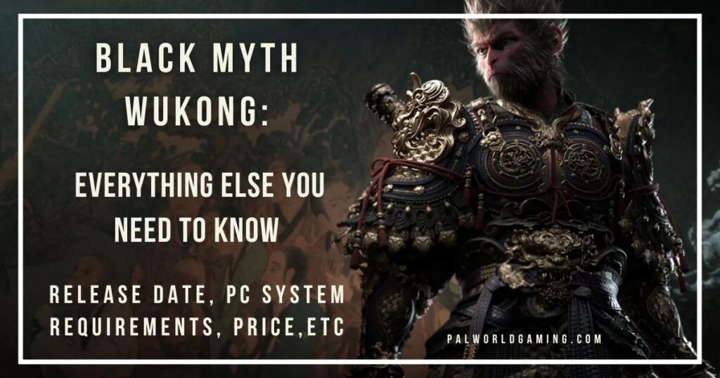 Black Myth Wukong: Release Date, PC System Requirements, Price, Everything Else You Need To Know