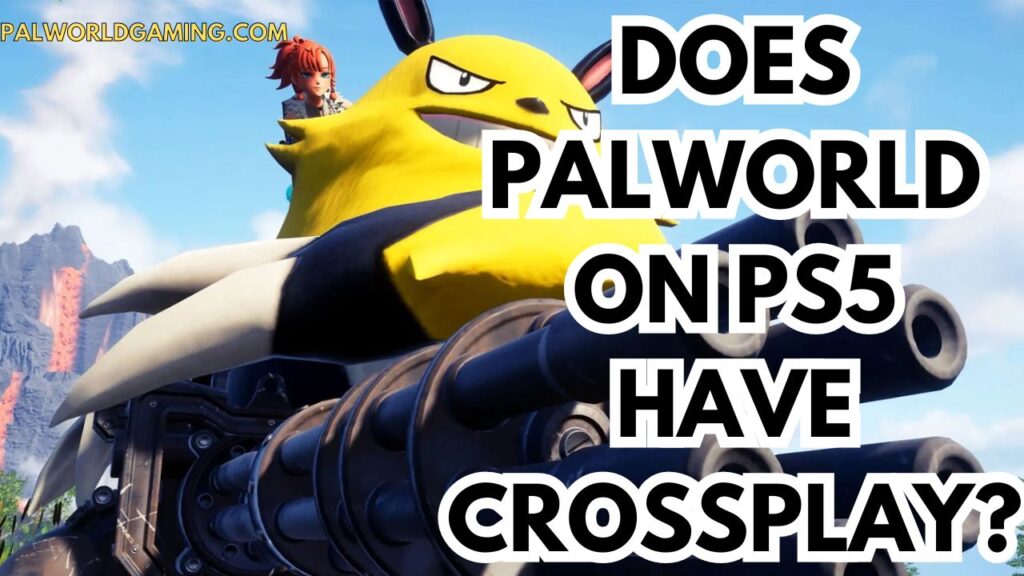 Does Palworld on PS5 Have Crossplay?