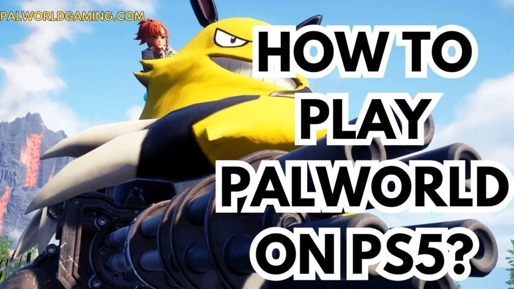 How To Play Palworld On PS5?